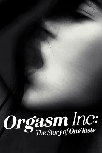Orgasm Inc.: OneTaste'in Hikayesi